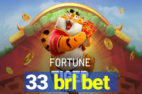 33 brl bet